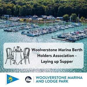 Laying up Supper, hosted by the Woolverstone Marina Berth Holders Association. For more details please email wmba1@yahoo.com
