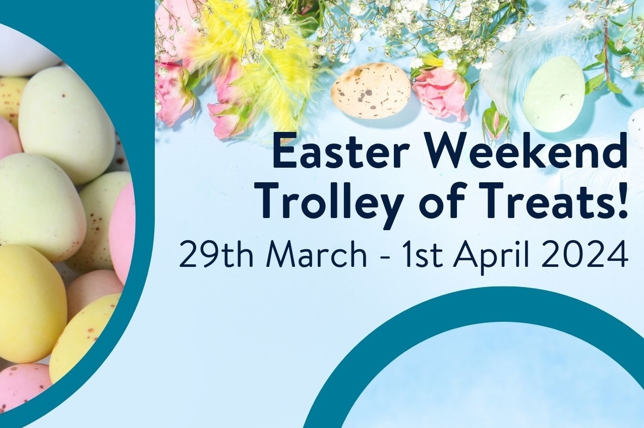 Easter Weekend Trolley of Treats 